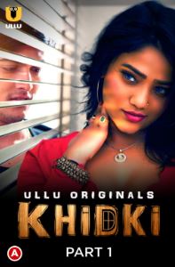 Khidki Part 1 2023 Hindi Ullu Web Series Download 480p 720p 1080p Filmy4WEB 